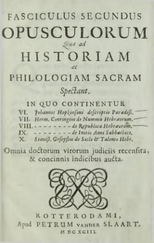 Fasciculus secundus opusculorum quae ad historiam ac philologiam sacram spectant, in quo continentur